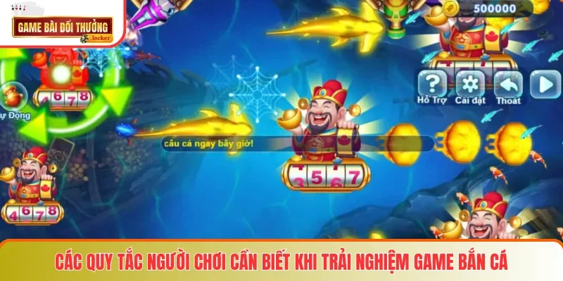 Các quy tắc người chơi cần biết khi trải nghiệm game bắn cá