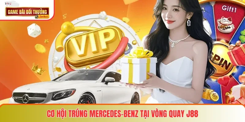 Cơ hội trúng Mercedes-Benz tại vòng quay J88