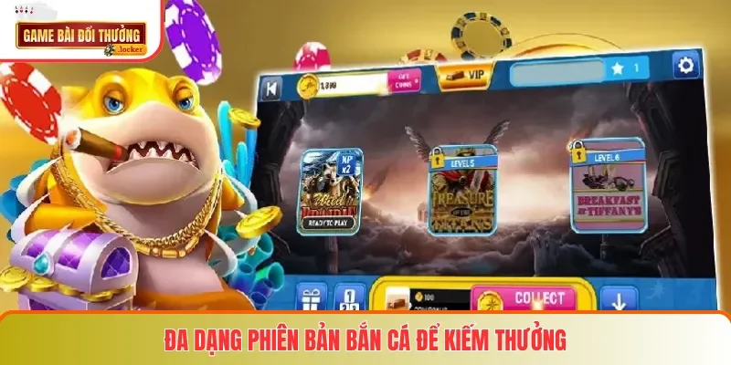Đa dạng phiên bản bắn cá để kiếm thưởng