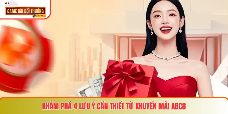 Khám phá 4 lưu ý cần thiết từ khuyến mãi ABC8