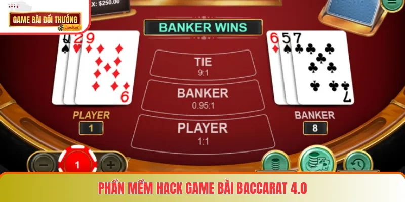 Phần mềm hack game bài Baccarat 4.0