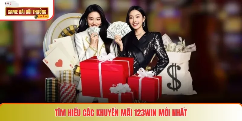 Tìm hiểu các khuyến mãi 123WIN mới nhất