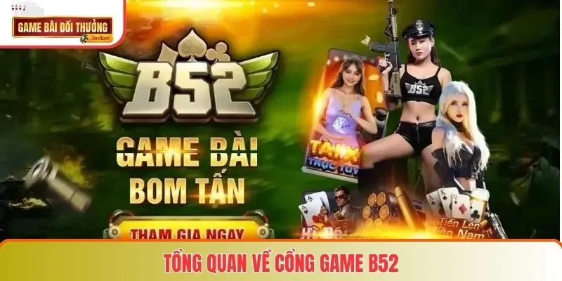 Tổng quan về cổng game B52